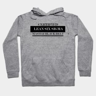 Master Black Belt Lean Six Sigma Certified Hoodie